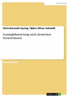 Leasingbilanzierung nach deutschen Steuererlassen - Schmidt, Björn Oliver;Syring, Chris-Kenneth