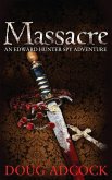 Massacre (An Edward Hunter Spy Adventure, #2) (eBook, ePUB)