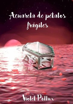 Acuarela de pétalos frágiles (eBook, ePUB) - Pollux, Violet