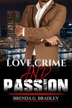 Love, Crime, And Passion (eBook, ePUB) - Bradley, Brenda G.