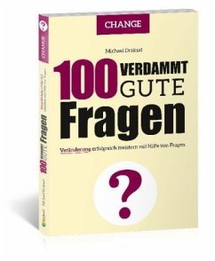 100 Verdammt gute Fragen - CHANGE - Draksal, Michael