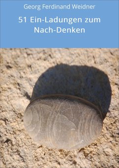 51 Ein-Ladungen zum Nach-Denken (eBook, ePUB) - Weidner, Georg Ferdinand