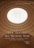 Die Dornen der Weissen Rose