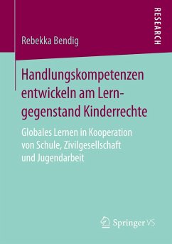 Handlungskompetenzen entwickeln am Lerngegenstand Kinderrechte - Bendig, Rebekka