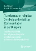 Transformation religiöser Symbole und religiöser Kommunikation in der Diaspora