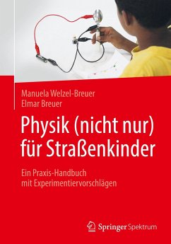 Physik (nicht nur) für Straßenkinder - Welzel-Breuer, Manuela;Breuer, Elmar