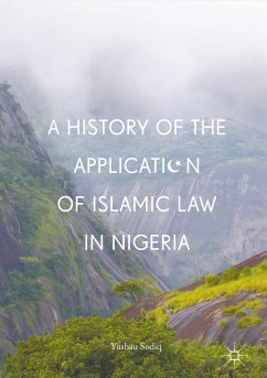 A History of the Application of Islamic Law in Nigeria (eBook, PDF) - Sodiq, Yushau