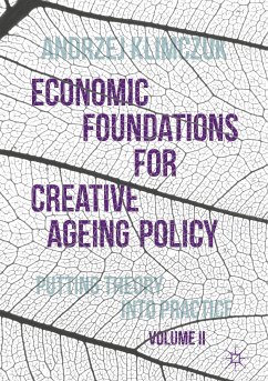 Economic Foundations for Creative Ageing Policy, Volume II (eBook, PDF) - Klimczuk, Andrzej