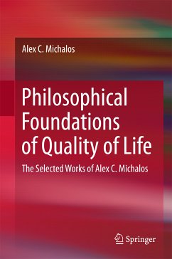 Philosophical Foundations of Quality of Life (eBook, PDF) - Michalos, Alex C.