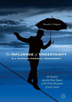 The Influence of Uncertainty in a Changing Financial Environment (eBook, PDF) - Halperin, Ricardo A.