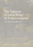 The Takeover of Social Policy by Financialization (eBook, PDF)