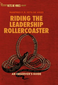 Riding the Leadership Rollercoaster (eBook, PDF) - Kets de Vries, Manfred F.R.