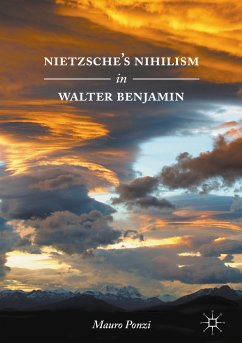 Nietzsche’s Nihilism in Walter Benjamin (eBook, PDF) - Ponzi, Mauro