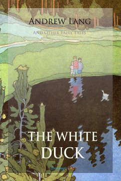 The White Duck and Other Fairy Tales (eBook, ePUB) - Lang, Andrew