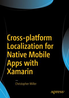 Cross-platform Localization for Native Mobile Apps with Xamarin (eBook, PDF) - Miller, Christopher