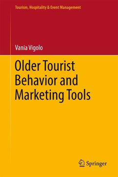 Older Tourist Behavior and Marketing Tools (eBook, PDF) - Vigolo, Vania