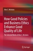 How Good Policies and Business Ethics Enhance Good Quality of Life (eBook, PDF)