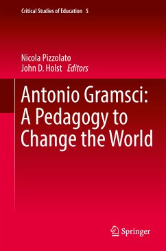 Antonio Gramsci: A Pedagogy to Change the World (eBook, PDF)