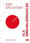 Der Architekt als Immobilienmakler (eBook, ePUB)