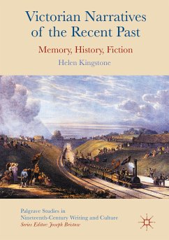 Victorian Narratives of the Recent Past (eBook, PDF) - Kingstone, Helen