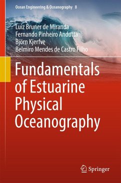 Fundamentals of Estuarine Physical Oceanography (eBook, PDF) - Bruner De Miranda, Luiz; Andutta, Fernando Pinheiro; Kjerfve, Björn; Castro Filho, Belmiro Mendes de