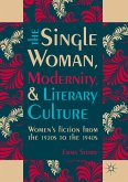 The Single Woman, Modernity, and Literary Culture (eBook, PDF)