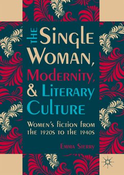 The Single Woman, Modernity, and Literary Culture (eBook, PDF) - Sterry, Emma