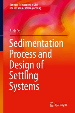 Sedimentation Process and Design of Settling Systems (eBook, PDF) - De, Alak