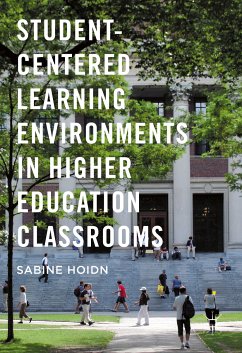 Student-Centered Learning Environments in Higher Education Classrooms (eBook, PDF) - Hoidn, Sabine
