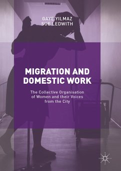 Migration and Domestic Work (eBook, PDF) - Yilmaz, Gaye; Ledwith, Sue