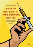Russian and Soviet Health Care from an International Perspective (eBook, PDF)