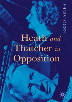 Heath and Thatcher in Opposition (eBook, PDF) - Caines, Eric