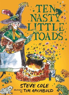 Ten Nasty Little Toads: The Zephyr Book of Cautionary Tales - Cole, Steve