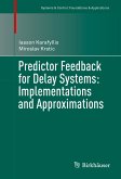 Predictor Feedback for Delay Systems: Implementations and Approximations (eBook, PDF)