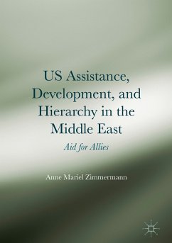 US Assistance, Development, and Hierarchy in the Middle East (eBook, PDF) - Zimmermann, Anne Mariel