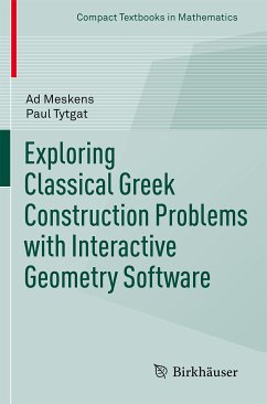 Exploring Classical Greek Construction Problems with Interactive Geometry Software (eBook, PDF) - Meskens, Ad; Tytgat, Paul