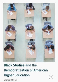 Black Studies and the Democratization of American Higher Education (eBook, PDF) - Henry, Charles P.