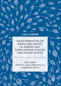 An Examination of Asian and Pacific Islander LGBT Populations Across the United States (eBook, PDF) - Battle, Juan; Pastrana, Jr., Antonio (Jay); Harris, Angelique