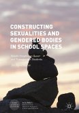 Constructing Sexualities and Gendered Bodies in School Spaces (eBook, PDF)
