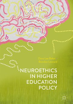 Neuroethics in Higher Education Policy (eBook, PDF) - Baker, Dana Lee; Leonard, Brandon