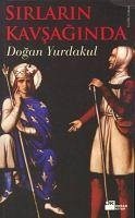 Sirlarin Kavsaginda - Yurdakul, Dogan