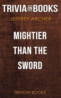 Mightier than the Sword by Jeffrey Archer (Trivia-On-Books) (eBook, ePUB) - Books, Trivion