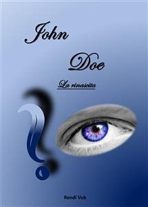 John Doe - La rinascita (eBook, ePUB) - Vuk, Rendi