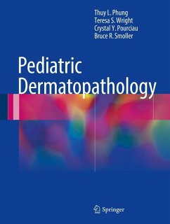 Pediatric Dermatopathology (eBook, PDF) - Phung, Thuy L.; Wright, Teresa S.; Pourciau, Crystal Y.; Smoller, Bruce R.