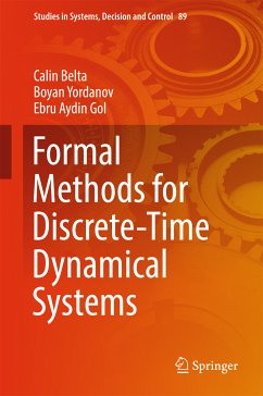 Formal Methods for Discrete-Time Dynamical Systems (eBook, PDF) - Belta, Calin; Yordanov, Boyan; Aydin Gol, Ebru