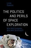 The Politics and Perils of Space Exploration (eBook, PDF)