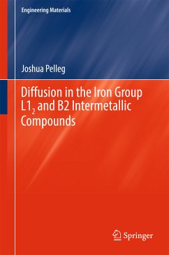 Diffusion in the Iron Group L12 and B2 Intermetallic Compounds (eBook, PDF) - Pelleg, Joshua