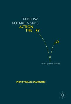 Tadeusz Kotarbiński’s Action Theory (eBook, PDF) - Makowski, Piotr Tomasz