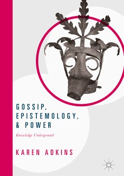 Gossip, Epistemology, and Power (eBook, PDF) - Adkins, Karen