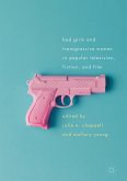 Bad Girls and Transgressive Women in Popular Television, Fiction, and Film (eBook, PDF)